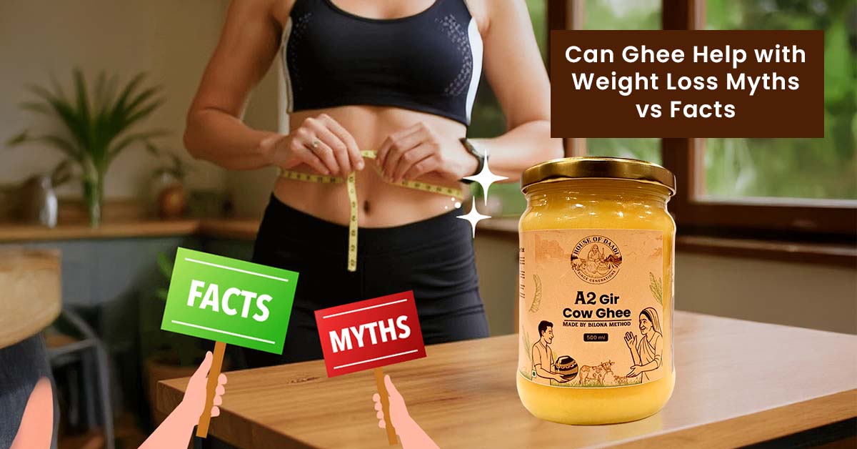 Can Ghee Help With Weight Loss Myths vs Facts