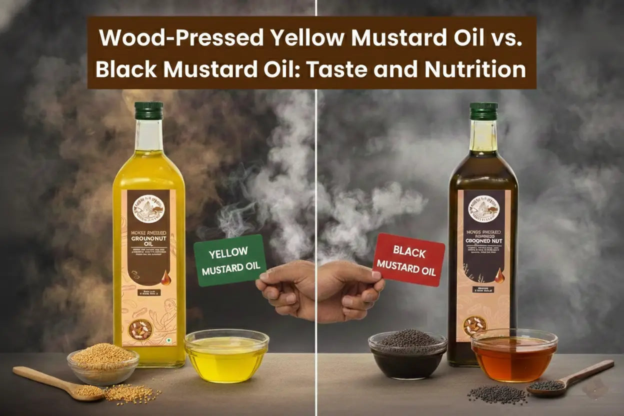 Wood-Pressed Yellow Mustard Oil vs. Black Mustard Oil: Taste and Nutrition