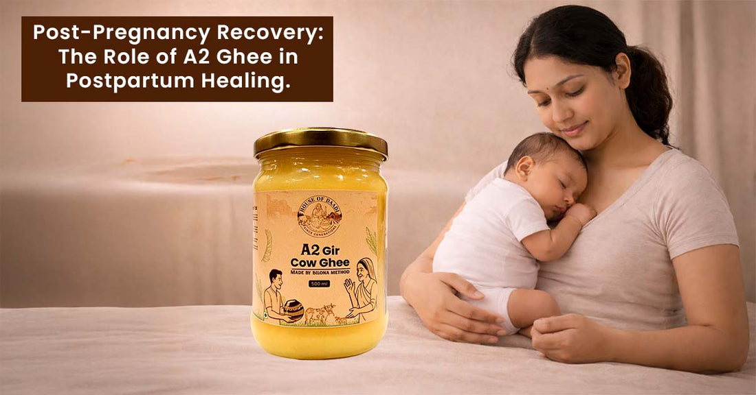 Post-Pregnancy Recovery: The Role of A2 Ghee in Postpartum Healing