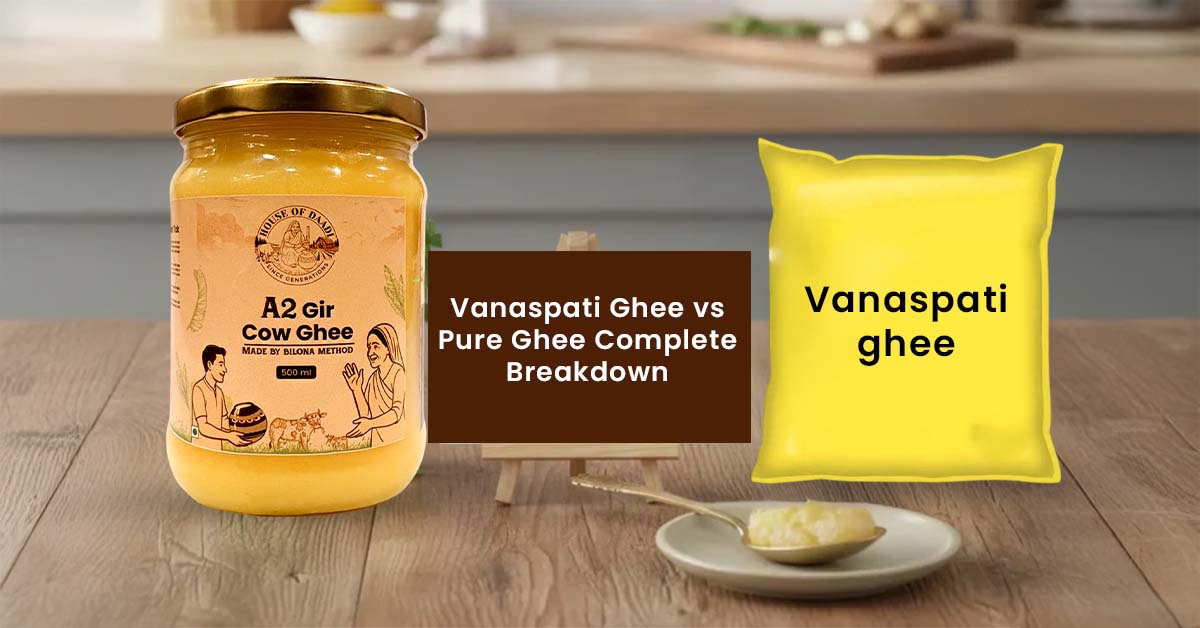 Vanaspati Ghee vs Pure Ghee