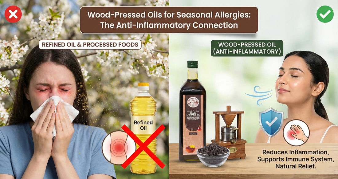 Wood-Pressed Oils for Seasonal Allergies: The Anti-Inflammatory Connection.