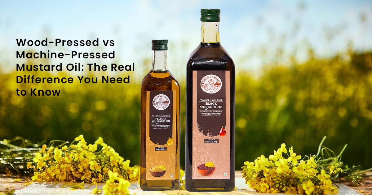 Mustard Oil: Comparing Wood-Pressed and Machine-Pressed for Health.