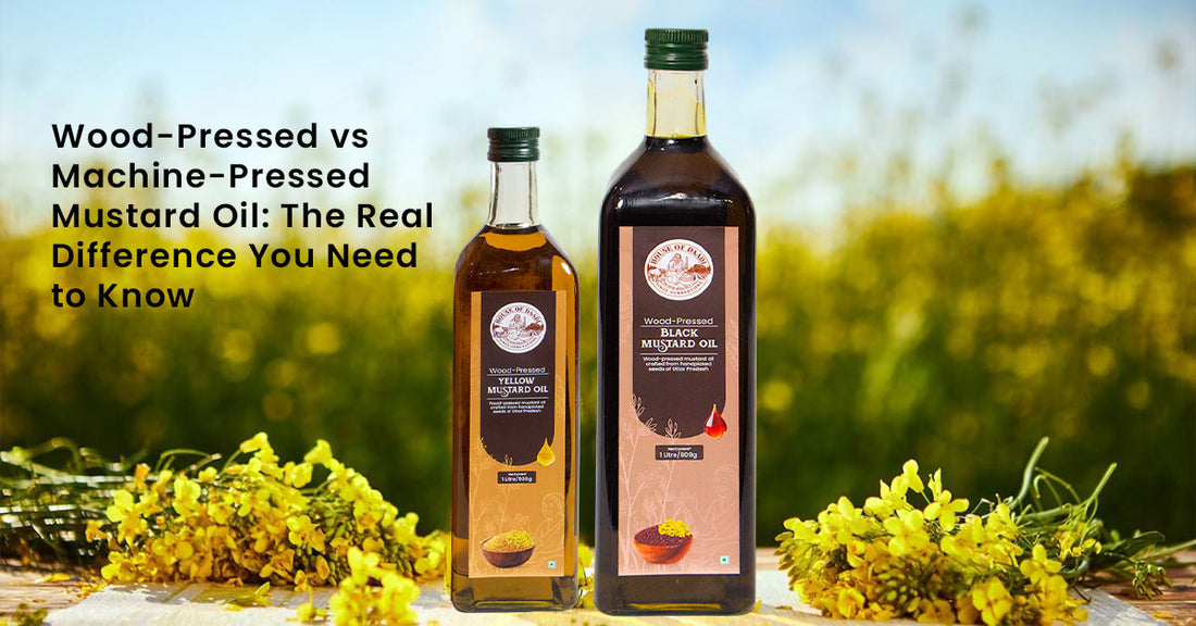 Mustard Oil: Comparing Wood-Pressed and Machine-Pressed for Health.